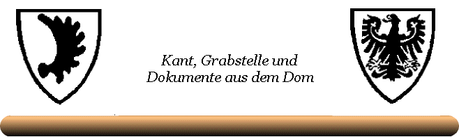 Kant, Grabstelle und 
 Dokumente aus dem Dom